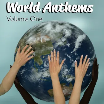 World Anthems, Vol. 1 by The Global Entertainment Group