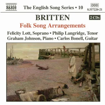 Britten: Folk Song Arrangements (English Song, Vol. 10) by Christopher van Kampen