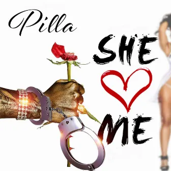 She Luv Me by Pilla