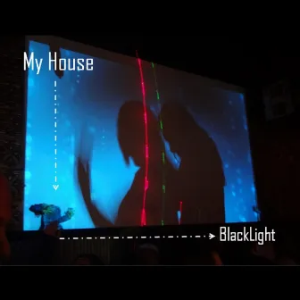 My House by BlackLight