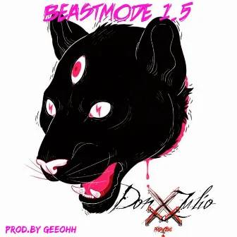 Beast Mode 1.5 by Donxjulio