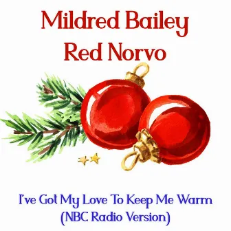 I’ve Got My Love to Keep Me Warm (NBC Radio Version) by Red Norvo