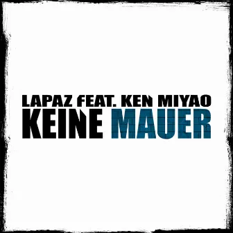 Keine Mauer by Lapaz