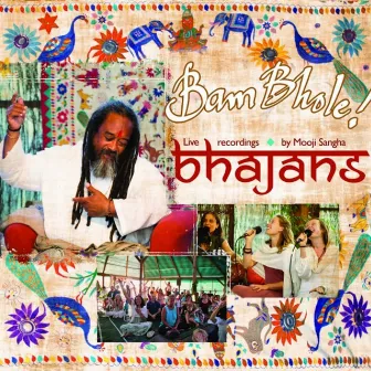 Bam Bhole Bhajans (Live) by Mooji Mala