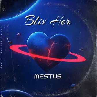 Bliv Her by Mestus