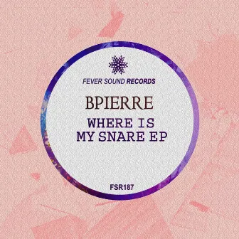 Where Is My Snare EP by Bpierre