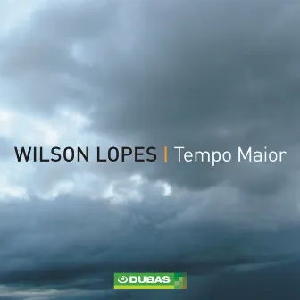 Tempo Maior by Wilson Lopes