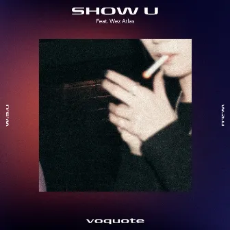 SHOW U by voquote