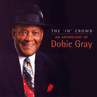 The 'In' Crowd - An Anthology by Dobie Gray