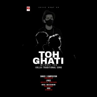 TOH GHATI by Xuraj Negi