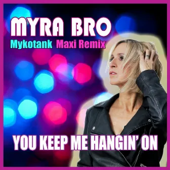 You Keep Me Hangin' on (Maxi Remix) by Mykotank