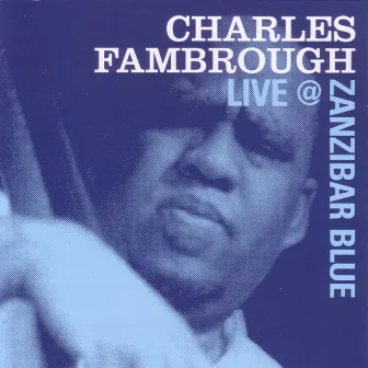 Live @ Zanzibar Blue by Charles Fambrough