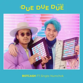 ดือดือดือ (Due Due Due) by BOTCASH