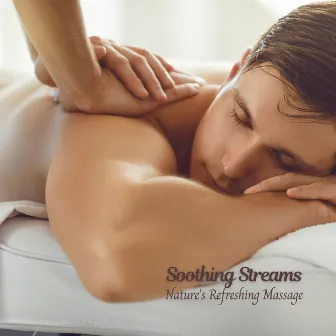 Soothing Streams: Nature's Refreshing Massage by Nature Touch