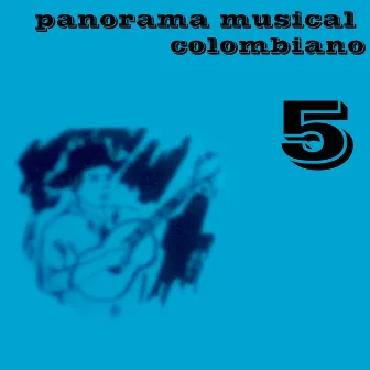 Panorama Musical Colombiano, Vol. 5 by Coros Voces De Colombia