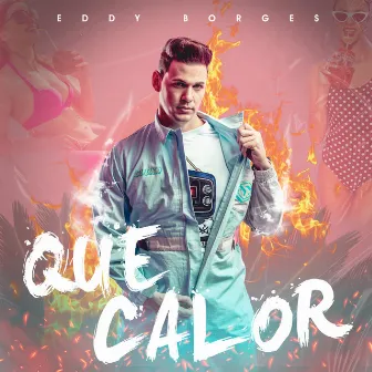 Que Calor by Eddy Borges