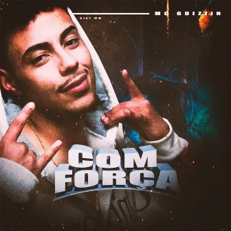 Com Força by Mc Guiziin