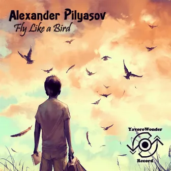 Fly Like A Bird by Alexander Pilyasov