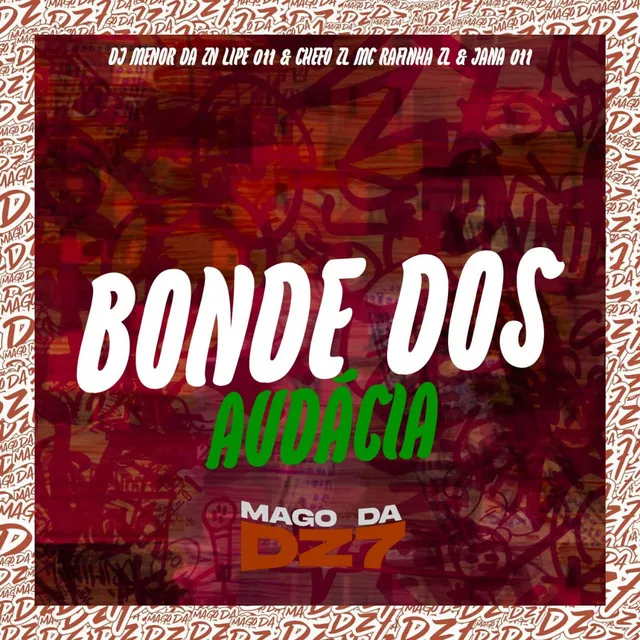 Bonde Dos Audácia (feat. DJ LIPE 011 & DJ CHEFO ZL)