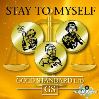 Stay To Myself by Gold Standard Ltd