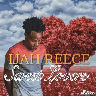 Sweet Lovers by Ijah Reece