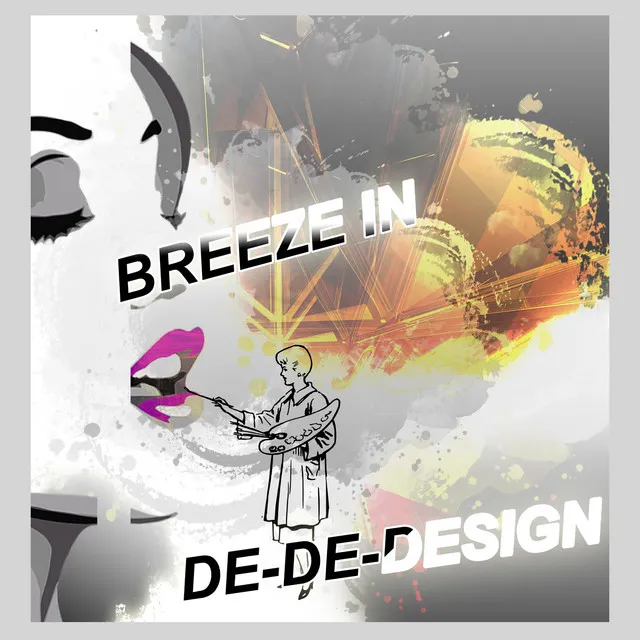 Breeze In & De-De-Design