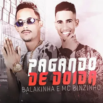 Pagando de Doida by Mc Binzinho