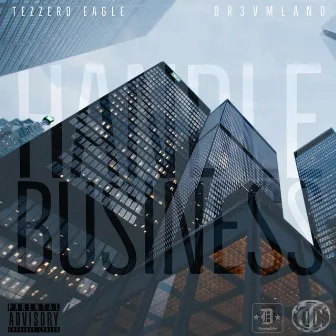 Handle Business by Dr3vmland