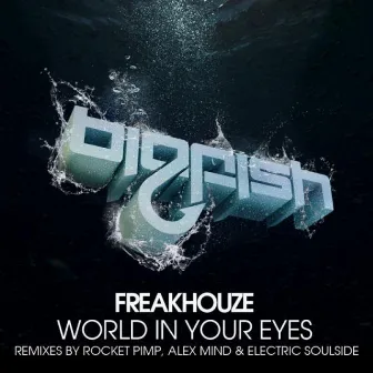 World In Your Eyes by Freakhouze