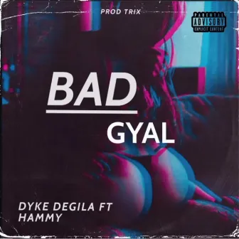 Bad Gyal by Hammy Claqueyu