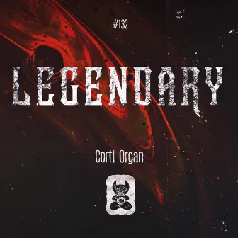 Legendary by Corti Organ