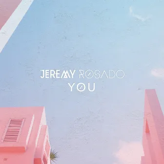 You by Jeremy Rosado