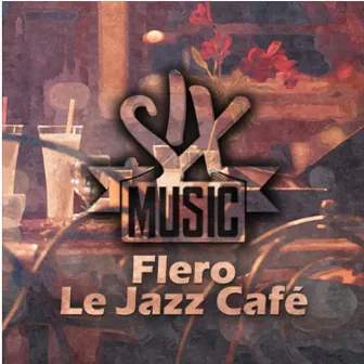 Le Jazz Cafe by Flero