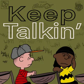 Keep Talkin' by Slykstah