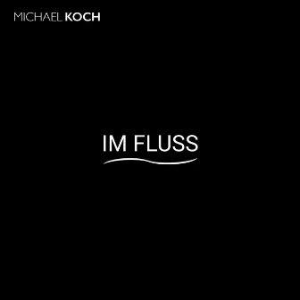 Im Fluss by Michael Koch