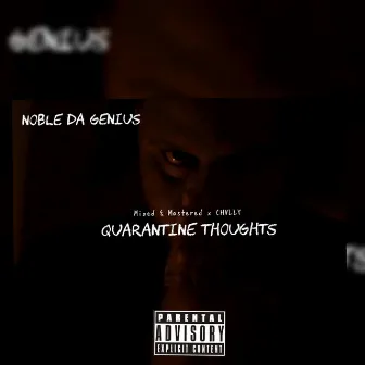 Quarantine Thoughts by Noble Da Genius