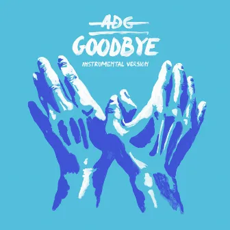 Goodbye (Instrumental Version) by ADG