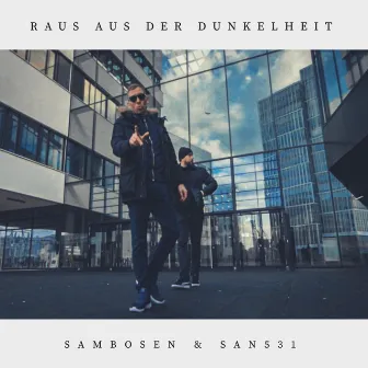 Raus aus der Dunkelheit / Bei dem Beat by SAMBOSEN