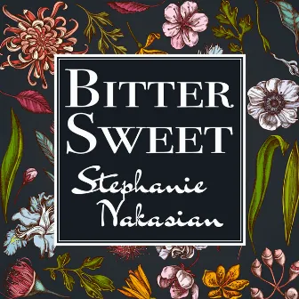 Bitter Sweet by Stephanie Nakasian