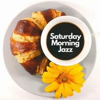 Saturday Morning Jazz by Saturday Morning Jazz