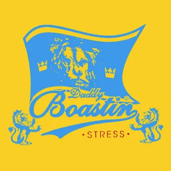 Stress by Daddy Boastin