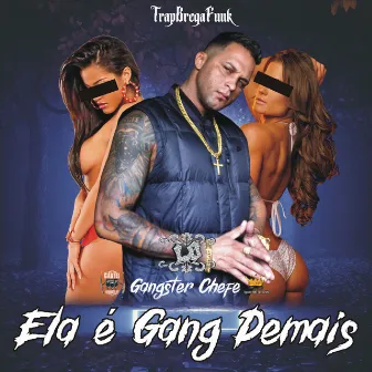 Ela é Gang Demais by L.O CGPE o Gangster Chefe