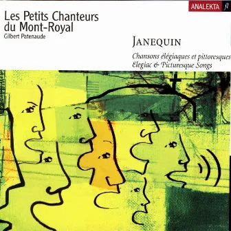 Janequin: Elegiac & Picturesque Songs by Les Petits Chanteurs du Mont-Royal