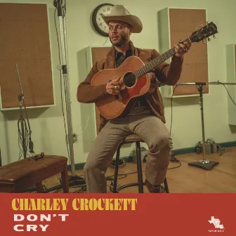 Don't Cry by Charley Crockett