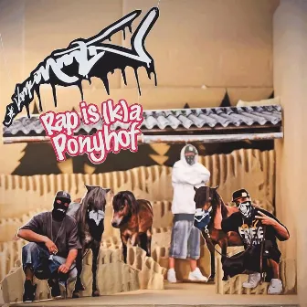 Rap is (K)a Ponyhof by Die Vamummtn