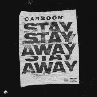 Stay Away by Car2oon