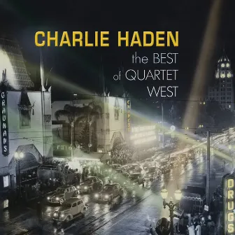 Charlie Haden - The Best Of Quartet West by Charlie Haden Quartet West