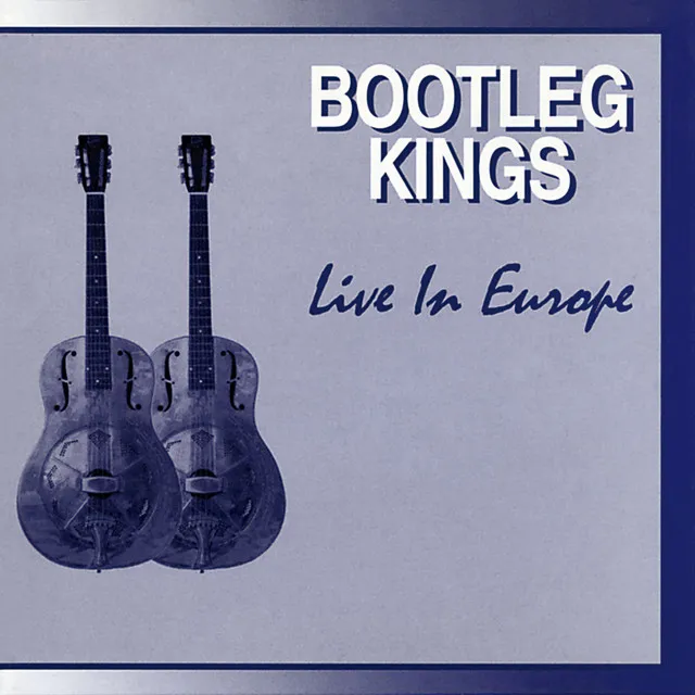 Bootleg Kings - Live in Europe