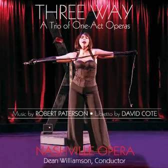 Robert Paterson: Three Way – A Trio of One-Act Operas by 