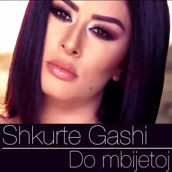 Do Mbijetoj by Shkurte Gashi